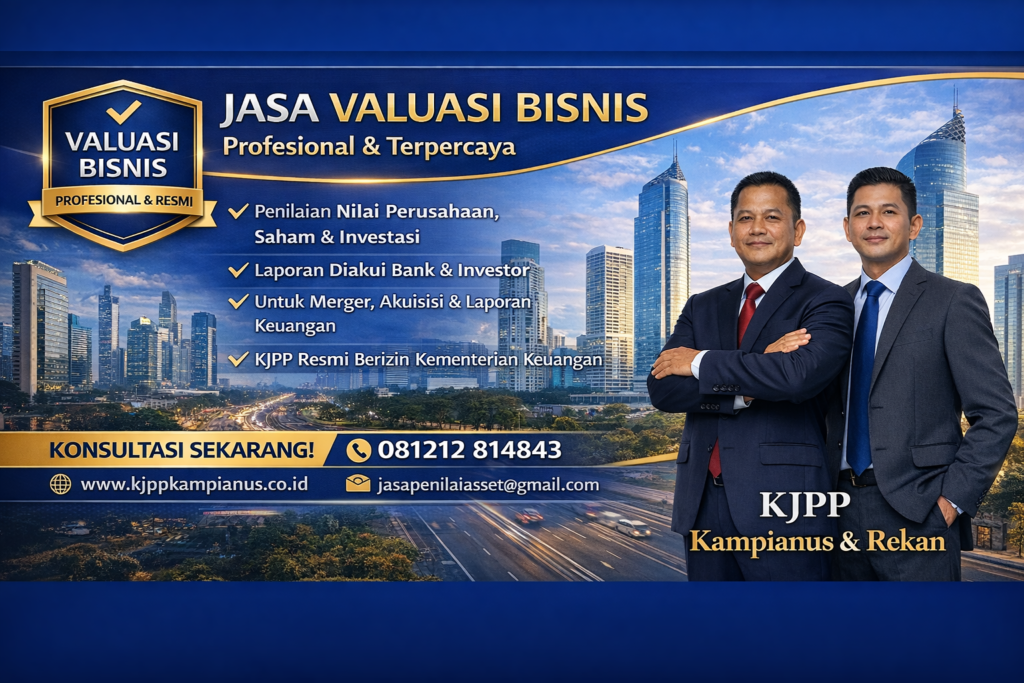 Jasa Valuasi Bisnis Profesional oleh KJPP Kampianus & Rekan – Penilaian Perusahaan Resmi Indonesia